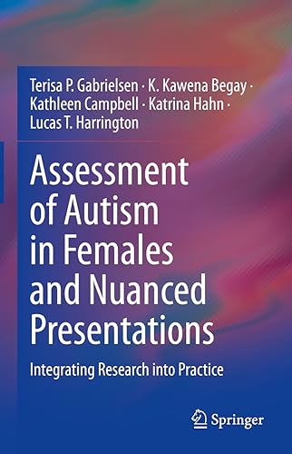 Assessment of Autism in Females and Nuanced Presentations: Integrating Research into Practice von Springer