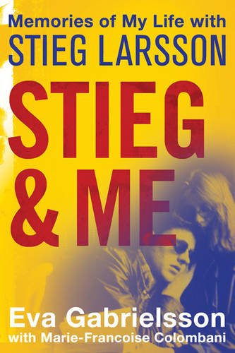 Stieg & Me: The Memories of my life with Stieg Larsson