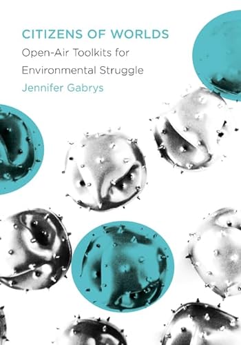 Citizens of Worlds: Open-Air Toolkits for Environmental Struggle von University of Minnesota Press