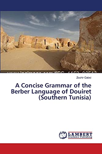 A Concise Grammar of the Berber Language of Douiret (Southern Tunisia) von LAP Lambert Academic Publishing