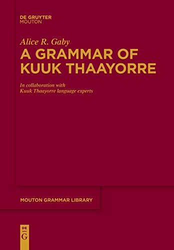 A Grammar of Kuuk Thaayorre (Mouton Grammar Library [MGL], 74)
