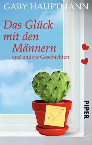 Das Glück mit den Männern: und andere Geschichten von Piper Verlag GmbH