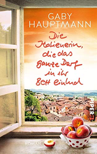 Die Italienerin, die das ganze Dorf in ihr Bett einlud: Roman Die Italienerin, die das ganze Dorf in ihr Bett einlud: Roman