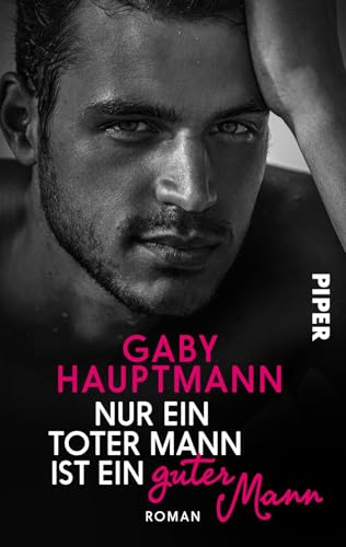 Nur ein toter Mann ist ein guter Mann: Roman