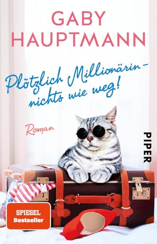 Plötzlich Millionärin – nichts wie weg!: Roman