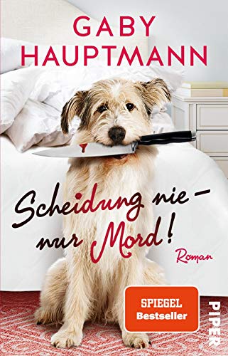 Scheidung nie – nur Mord!: Roman von Piper Verlag GmbH