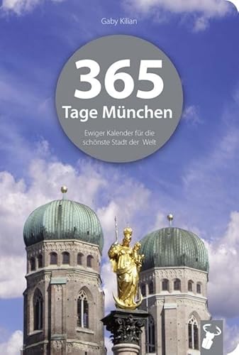 365 Tage München: Ewiger Kalender für die schönste Stadt der Welt von Hirschkfer Verlag