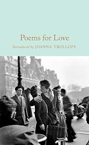 Poems for Love: A New Anthology (Macmillan Collector's Library)