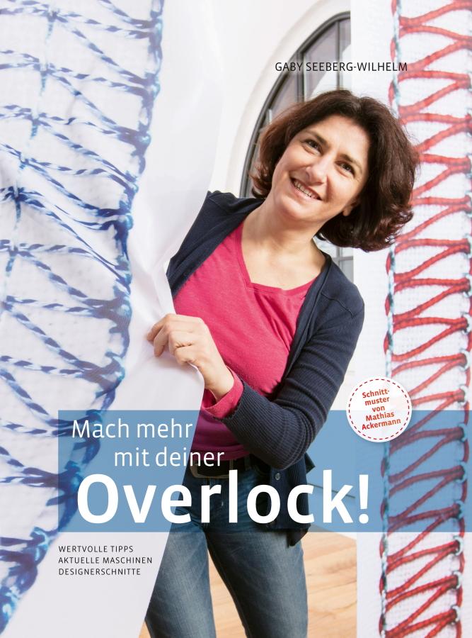 Mach mehr mit deiner Overlock! von myoverlock-Verlag
