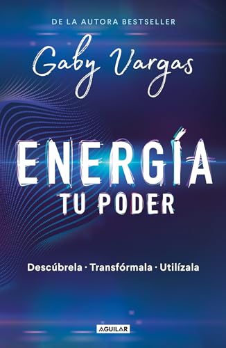 Energía: tu poder: Descúbrela, transformarla, utilízala / Energy: Your Power: Discover It, Transform It, Use It: Tu Poder Percibirla, Transformarla Y ... to Perceive It, Transform It and Manifest It von Aguilar