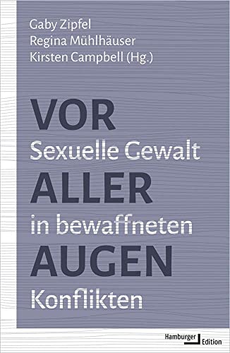 Vor aller Augen: Sexuelle Gewalt in bewaffneten Konflikten