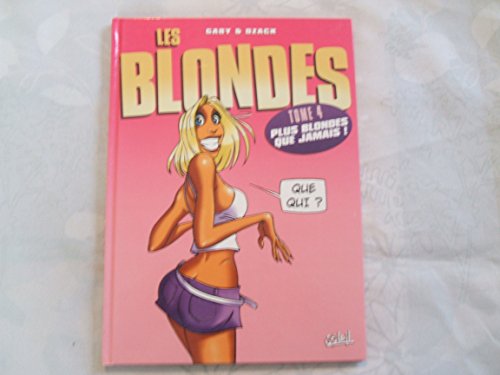 Les Blondes T04: Plus Blondes que jamais!