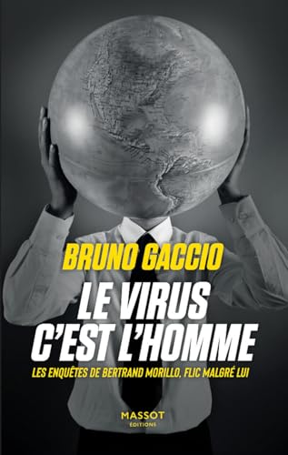 Le virus c'est l'homme - Les enquêtes de Bertrand Morillo, flic malgré lui von MASSOT EDITION