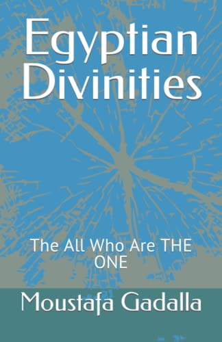 Egyptian Divinities: The All Who Are THE ONE von Tehuti Research Foundation