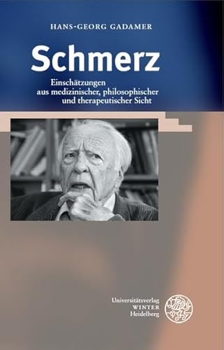 Schmerz: Einschätzungen aus medizinischer, philosophischer und therapeutischer Sicht (Beiträge zur Philosophie. Neue Folge)