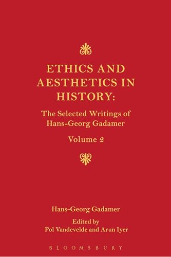 Ethics, Aesthetics and the Historical Dimension of Language: The Selected Writings of Hans-Georg Gadamer Volume II