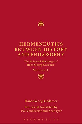 Hermeneutics between History and Philosophy: The Selected Writings of Hans-Georg Gadamer von Bloomsbury