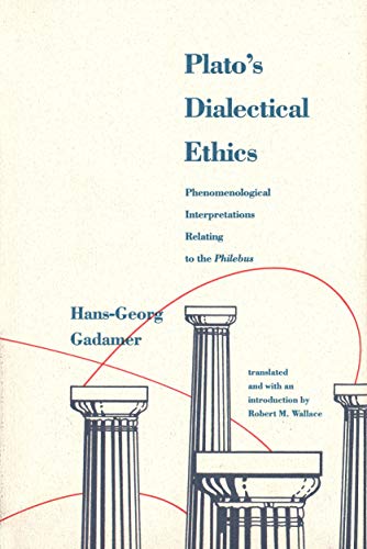 Plato's Dialectical Ethics: Phenomenological Interpretations Relating to the Philebus von Yale University Press