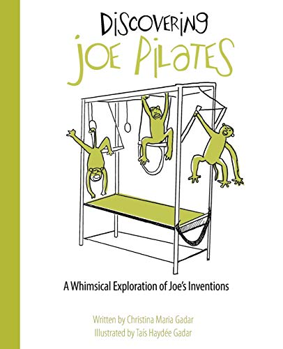 Discovering Joe Pilates: A Whimsical Exploration of Joe's Inventions von Gadar Inc.