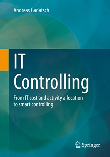 IT Controlling: From IT cost and activity allocation to smart controlling von Springer Vieweg