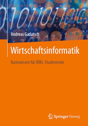Wirtschaftsinformatik: Basiswissen für BWL-Studierende von Springer