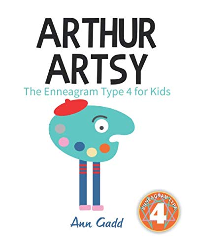 Arthur Artsy: The Enneagram Type 4 for Kids (The Enneagram for Kids)