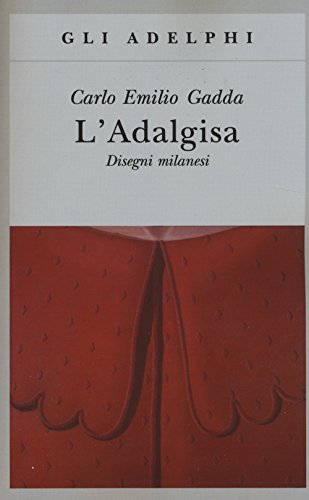 L'Adalgisa. Disegni milanesi (Gli Adelphi) von Adelphi