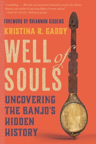 Well of Souls: Uncovering the Banjo's Hidden History von WW Norton & Co