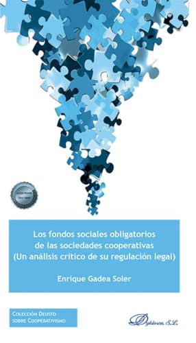 Los fondos sociales obligatorios de las sociedades cooperativas: Un análisis crítico de su regulación legal (Deusto sobre Cooperativismo, Band 9) von Editorial Dykinson, S.L.