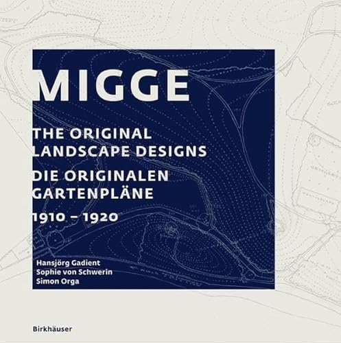 Migge: The Original Landscape Designs Die originalen Gartenpläne 1910-1920 von Birkhauser