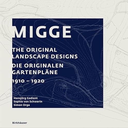 Migge: The Original Landscape Designs Die originalen Gartenpläne 1910-1920