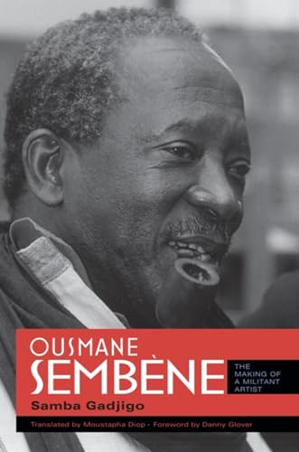 Ousmane Sembene: The Making of a Militant Artist von Indiana University Press