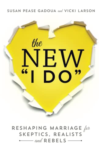 The New "I Do": Reshaping Marriage for Skeptics, Realists and Rebels von Seal Press