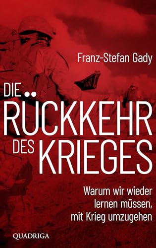 Die Rückkehr des Krieges: Warum wir wieder lernen müssen, mit Krieg umzugehen | Nominiert für den Deutschen Sachbuchpreis 2025 Die Rückkehr des Krieges: Warum wir wieder lernen müssen, mit Krieg umzugehen | Nominiert für den Deutschen Sachbuchpreis 2025
