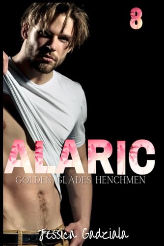 Alaric (Golden Glades Henchmen MC, Band 8)