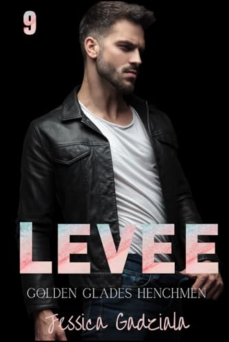 Levee (Golden Glades Henchmen MC, Band 9) von Independently published
