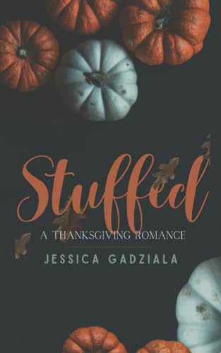 Stuffed: A Thanksgiving Romance von CreateSpace Independent Publishing Platform