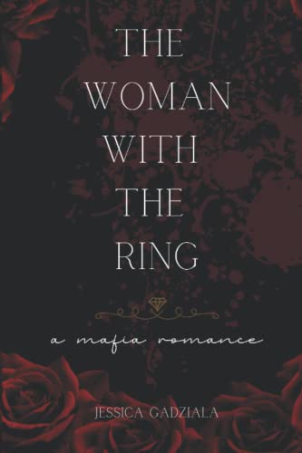 The Woman with the Ring: A Mafia Romance The Woman with the Ring: A Mafia Romance von Independently published