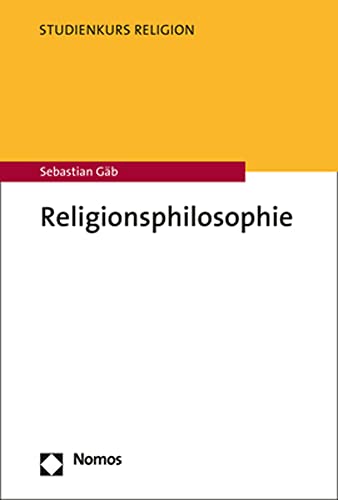 Religionsphilosophie (Studienkurs Religion) von Nomos Verlagsges.MBH + Co