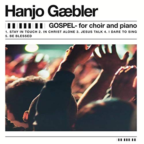 Gospel for choir and piano: by Hanjo Gäbler (Songs for Gospel: Neue Gospelsongs) von Funkworld Medien