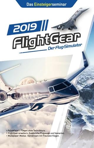 FlightGear - Der Flug-Simulator 2019: Das Einsteigerseminar