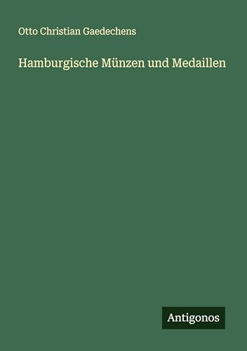 Hamburgische Münzen und Medaillen von Antigonos Verlag