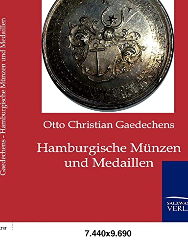 Hamburgische Münzen und Medaillen: Ergänzung des in den Jahren 1741 bis 1753 erschienenen Langermannschen Hamburgischen Münz- und Medaillen-Vergnügens