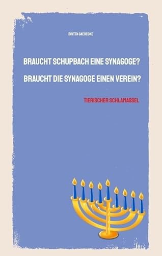Braucht Schupbach eine Synagoge? Braucht die Synagoge einen Verein?: Tierischer Schlamassel von tredition