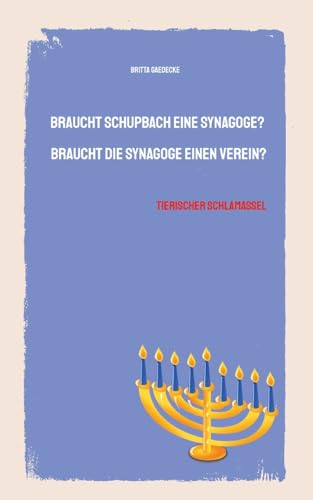 Braucht Schupbach eine Synagoge? Braucht die Synagoge einen Verein?: Tierischer Schlamassel von tredition