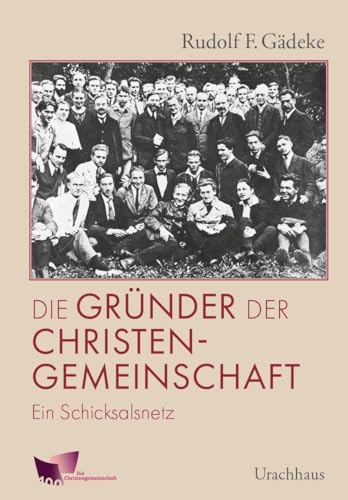 Die Gründer der Christengemeinschaft: Ein Schicksalsnetz von Urachhaus/Geistesleben