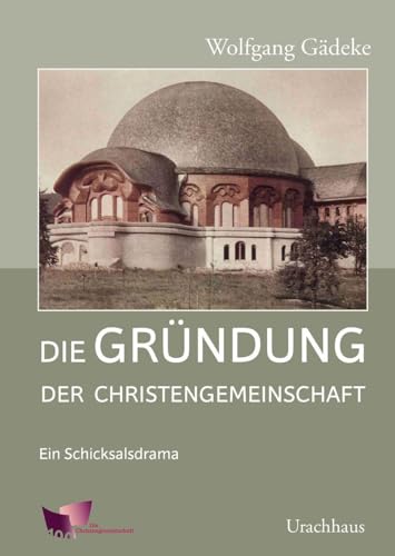 Die Gründung der Christengemeinschaft: Ein Schicksalsdrama: Ein Schicksalsdrama/ 2 Bände von Urachhaus/Geistesleben