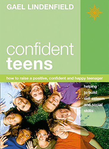 Confident Teens: How to Raise a Positive, Confident and Happy Teenager von Thorsons