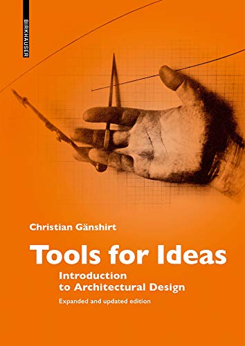 Tools for Ideas: Introduction to Architectural Design von Birkhauser