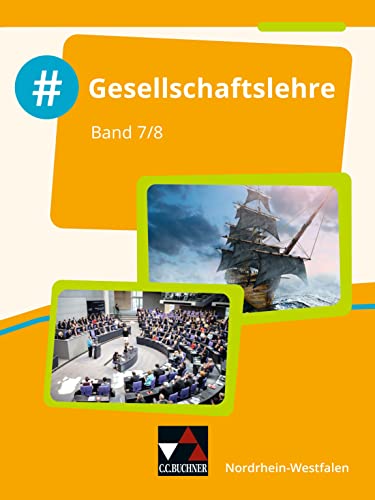 #Gesellschaftslehre – Nordrhein-Westfalen / #Gesellschaftslehre NRW 7/8: Gesellschaftslehre für die Gesamtschule und Sekundarschule ... für die Gesamtschule und Sekundarschule) von Buchner, C.C.